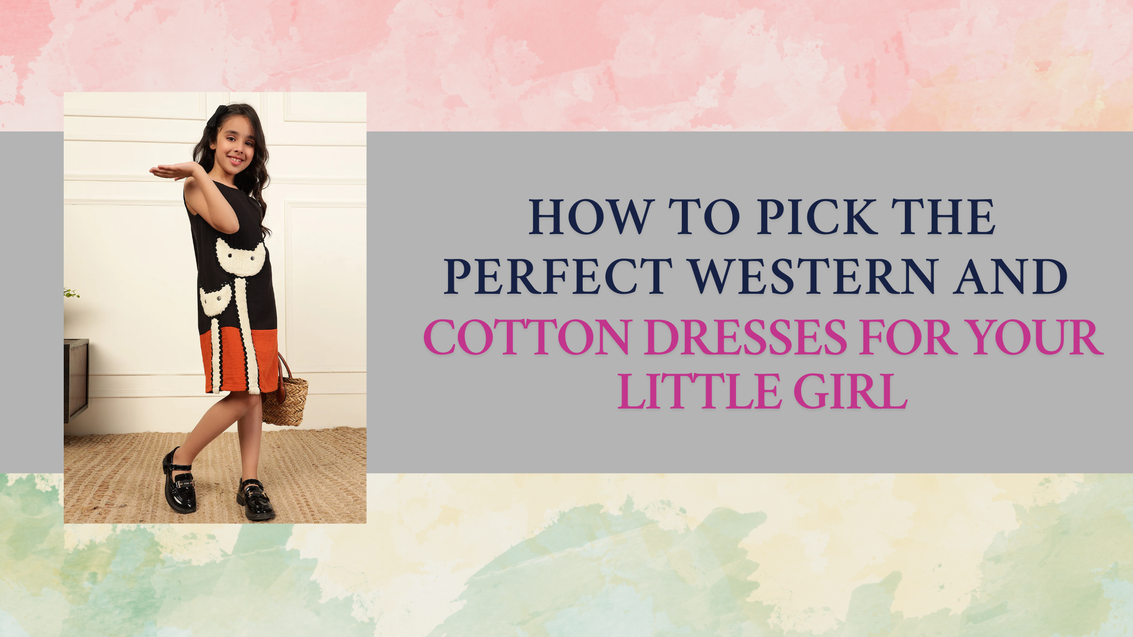 How to Pick the Perfect Western and Cotton Dresses for Your Little Girl
